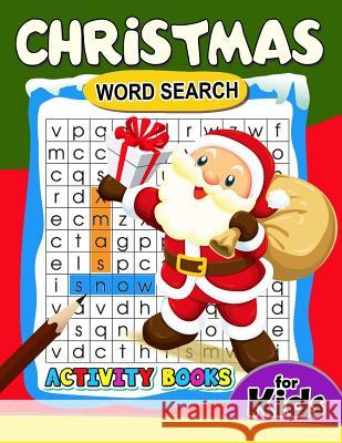 Christmas Word Search Activity Book for Kids: Activity book for boy, girls, kids Ages 2-4,3-5,4-8 Preschool Learning Activity Designer 9781979847797 Createspace Independent Publishing Platform - książka