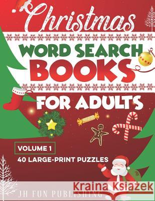 Christmas Word Search Books For Adults: 40 Large-Print Puzzle (Volume 1) Publishing, Jh Fun 9781790497843 Independently Published - książka