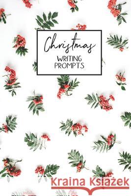 Christmas Writing Prompts: 40 Seasonal Story & Drawing Prompts Holly Jenily Publishing 9781728666174 Independently Published - książka