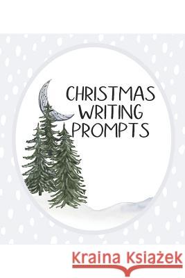 Christmas Writing Prompts: 40 Seasonal Story & Drawing Prompts Pine Tree Jenily Publishing 9781728667034 Independently Published - książka