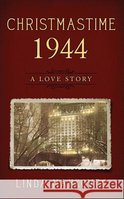 Christmastime 1944: A Love Story Linda Mahkovec 9781946229694 Bublish, Inc. - książka