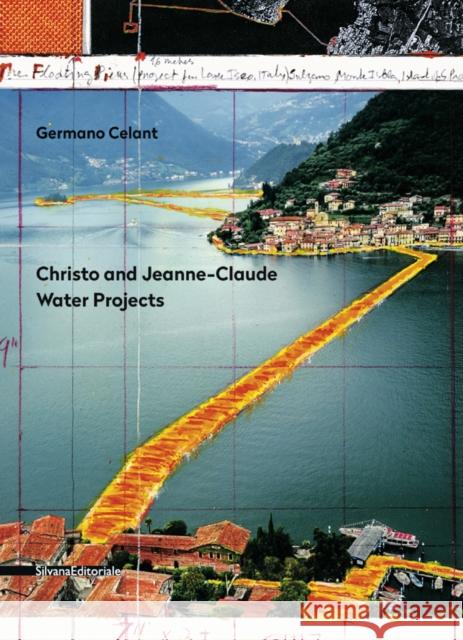 Christo and Jeanne-Claude: Water Projects Germano Celant Christo &. Jeanne Claude 9788836633579 Silvana Editoriale - książka