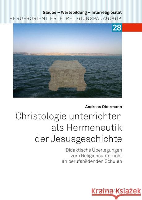 Christologie unterrichten als Hermeneutik der Jesusgeschichte Obermann, Andreas 9783830946205 Waxmann Verlag GmbH - książka