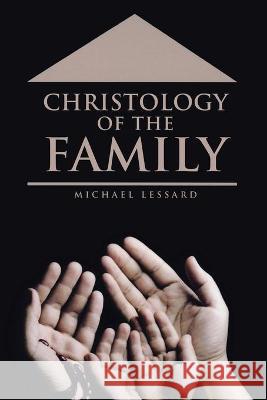 Christology of the Family Lessard Michael Lessard 9781953699909 BOOK VINE PRESS - książka