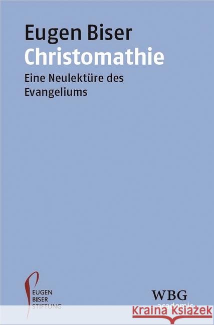 Christomathie : Eine Neulektüre des Evangeliums Biser, Eugen 9783534400003 WBG Academic - książka