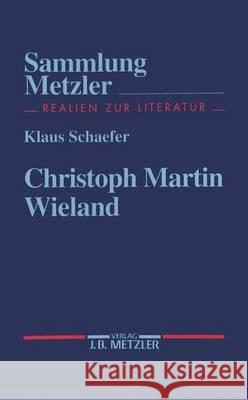 Christoph Martin Wieland Klaus Schaefer 9783476102959 Springer-Verlag Berlin and Heidelberg GmbH &  - książka