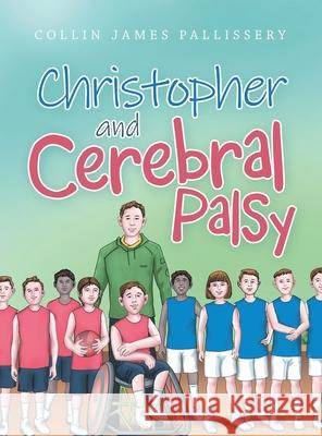 Christopher and Cerebral Palsy Collin James Pallissery 9781665516310 Authorhouse - książka