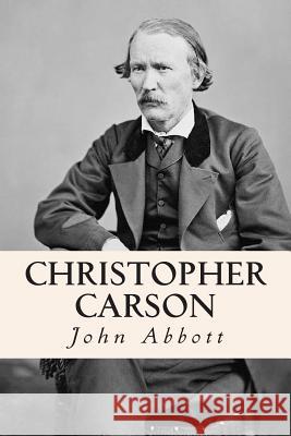 Christopher Carson John Abbott 9781515072096 Createspace - książka