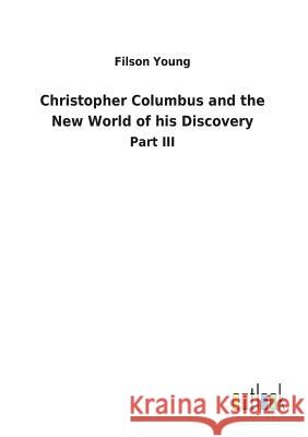 Christopher Columbus and the New World of his Discovery Young, Filson 9783732620302 Salzwasser-Verlag Gmbh - książka