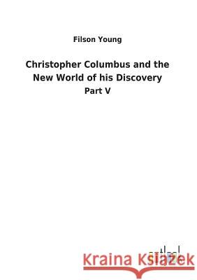 Christopher Columbus and the New World of his Discovery Young, Filson 9783732620340 Salzwasser-Verlag Gmbh - książka