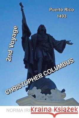 Christopher Columbus's Epoch Norma Iris Pagan Morales   9781959895589 West Point Print and Media LLC - książka