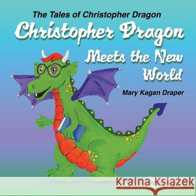 Christopher Dragon Meets the New World Mary Draper Patti Brassard Jefferson 9781612443126 Halo Publishing International - książka