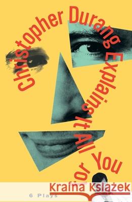 Christopher Durang Explains It All for You: 6 Plays Christopher Durang 9780802132321 Grove Press - książka