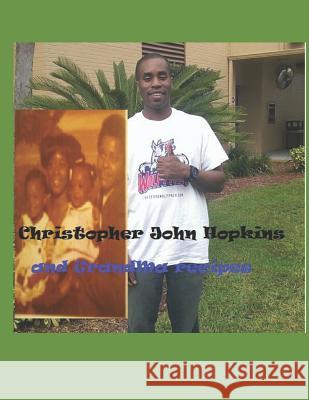 Christopher John Hopkins and Grandmas Recipes Christopher John Hopkins 9781790387045 Independently Published - książka
