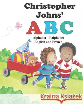 Christopher Johns' ABC: Alphabet - l'alphabet R. Baines Letecia L. Johnson 9780987933638 1741763 Ontario Inc - książka