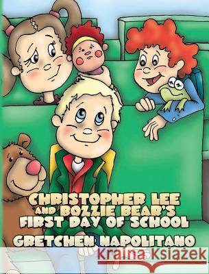 Christopher Lee and Bozzie Bear's First Day of School Gretchen Napolitano 9781432794439 Outskirts Press - książka