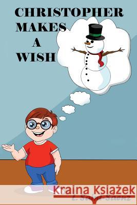 Christopher Makes A Wish L. Saint-Saenz 9781540703040 Createspace Independent Publishing Platform - książka