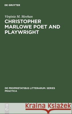 Christopher Marlowe Poet and Playwright: Studies in Poetical Method Meehan, Virginia M. 9789027933829 Mouton de Gruyter - książka