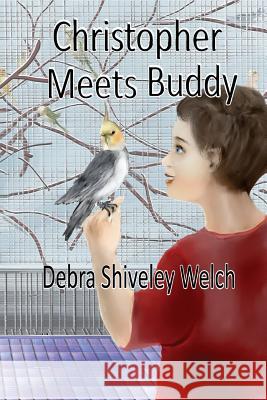 Christopher Meets Buddy Debra Shiveley Welch Arty  9781897512746 Saga Books - książka