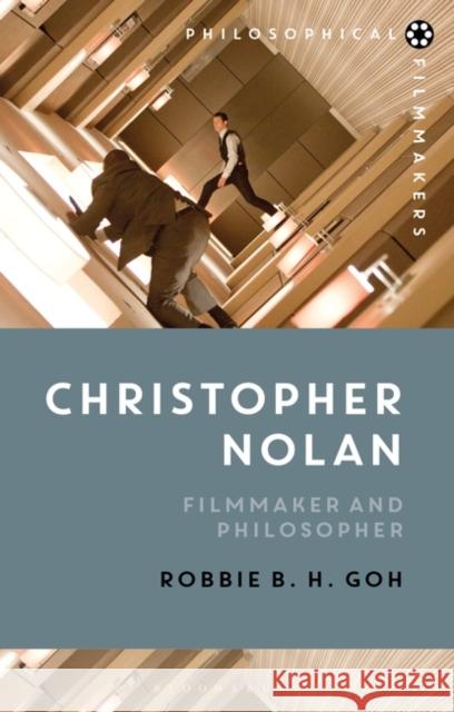 Christopher Nolan: Filmmaker and Philosopher Robbie Goh Costica Bradatan 9781350139978 Bloomsbury Academic - książka