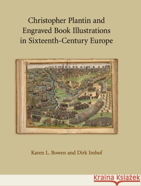 Christopher Plantin and Engraved Book Illustrations in Sixteenth-Century Europe Karen L. Bowen Dirk Imhof 9780521852760 Cambridge University Press - książka