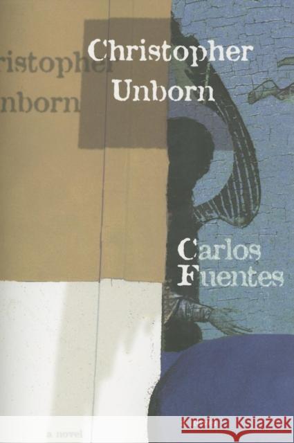 Christopher Unborn Carlos Fuentes Alfred MacAdam 9781564783394 Dalkey Archive Press - książka