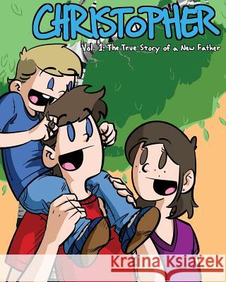 Christopher Volume 1: The True Story of a New Father Christopher Williams 9781490521978 Createspace - książka
