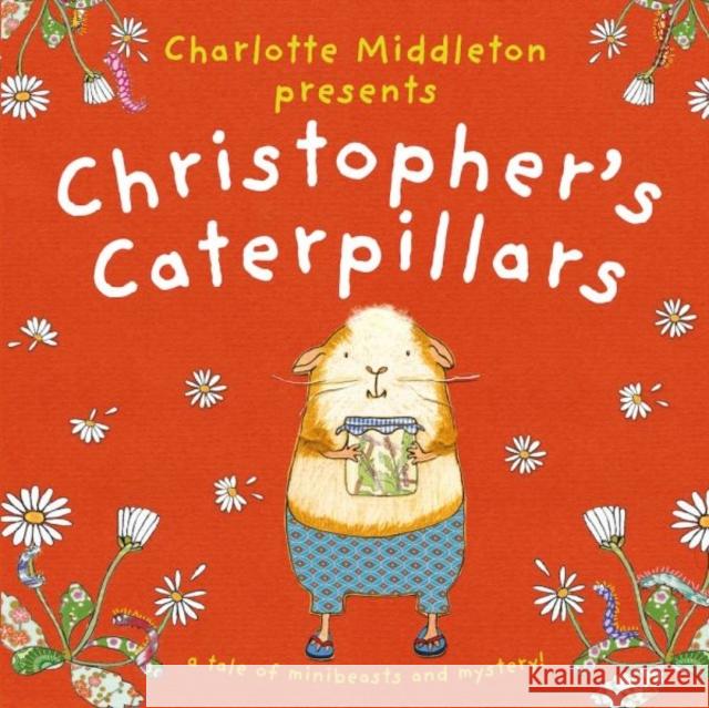 Christopher's Caterpillars Middleton, Charlotte 9781802584097 Graffeg Limited - książka