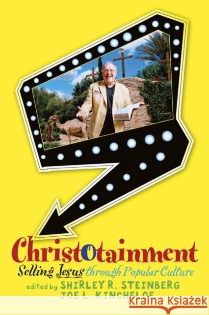 Christotainment: Selling Jesus through Popular Culture R. Steinberg Joe L., Shirley 9780813344058 Westview Press - książka