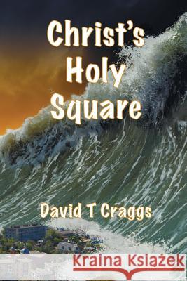 Christ's Holy Square David T. Craggs 9781910266939 New Generation Publishing - książka