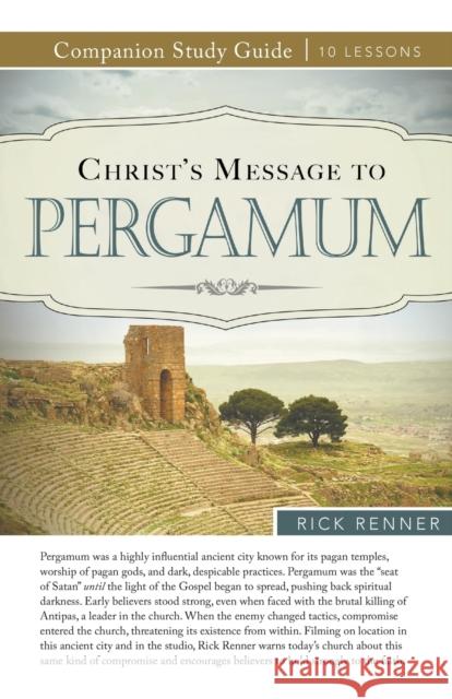 Christ's Message to Pergamum Rick Renner 9781680316179 Harrison House - książka