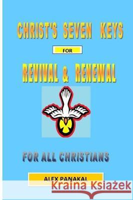 Christ's Seven Keys To Revival And Renewal Panakal, Alex 9781544821443 Createspace Independent Publishing Platform - książka