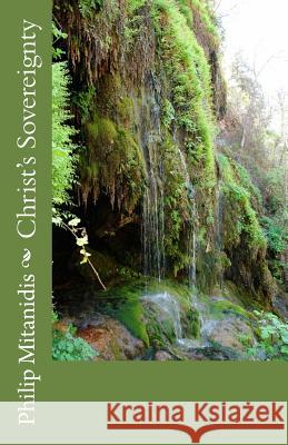 Christ's Sovereignty MR Philip Mitanidis 9780986624698 Beehive Publishing House Inc. - książka