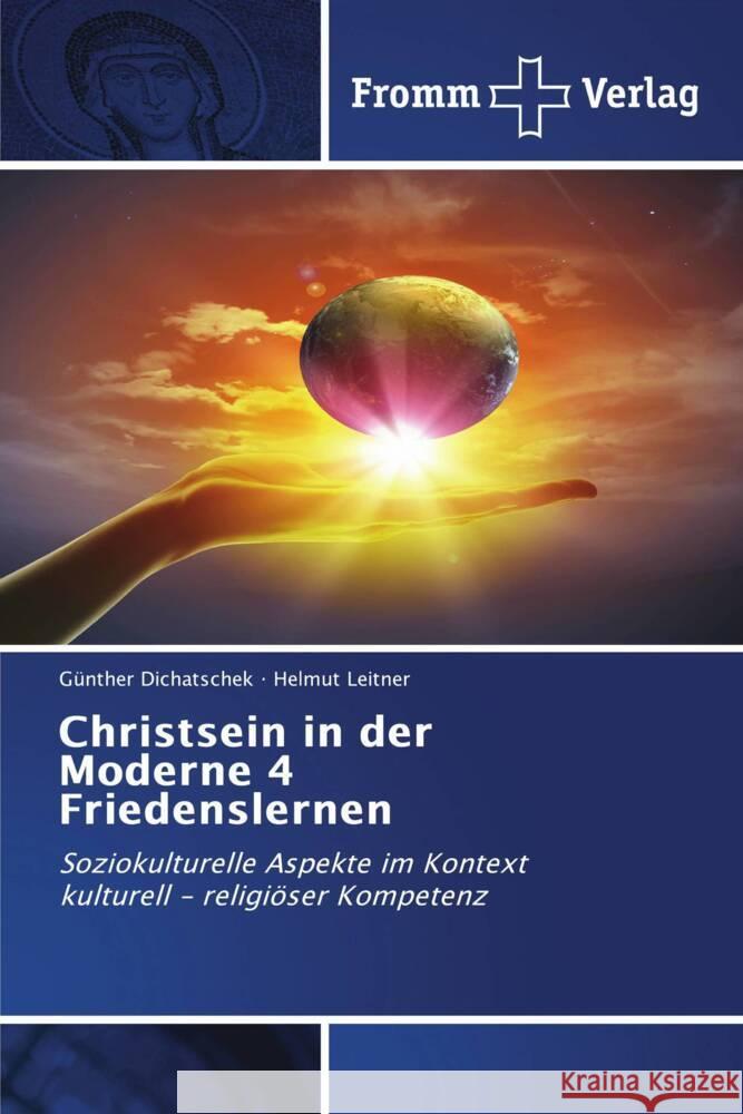 Christsein in der Moderne 4 Friedenslernen G?nther Dichatschek Helmut Leitner 9786138379850 Fromm Verlag - książka