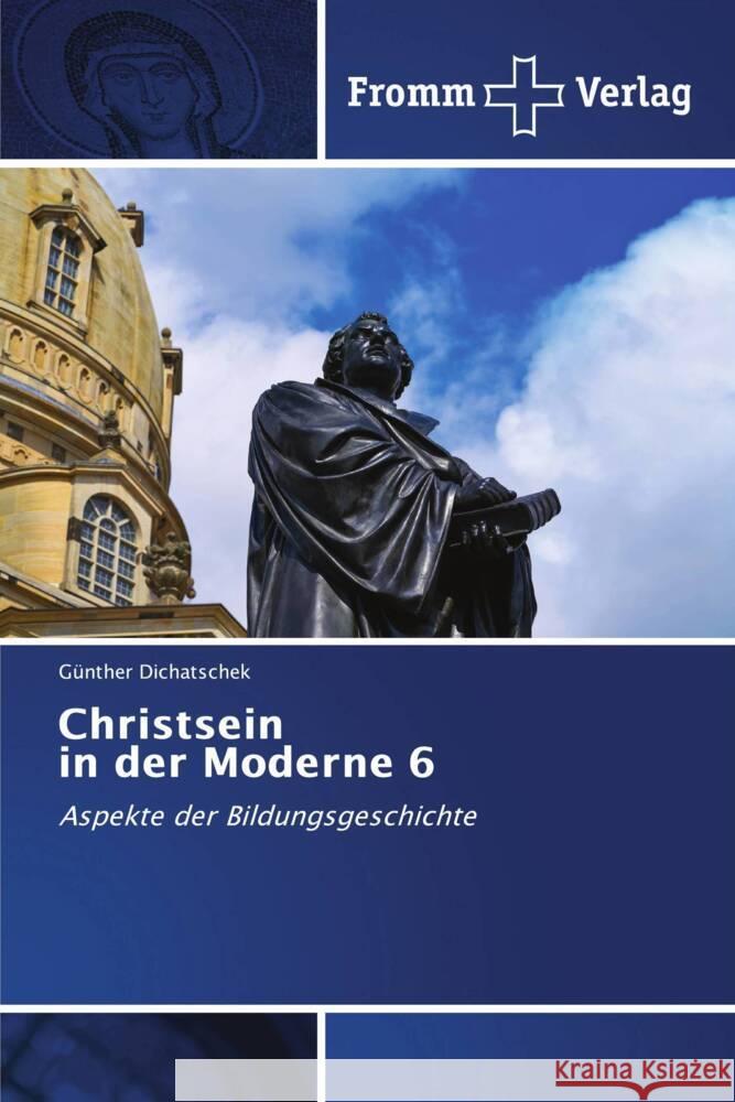 Christsein in der Moderne 6 G?nther Dichatschek 9783841605689 Fromm Verlag - książka