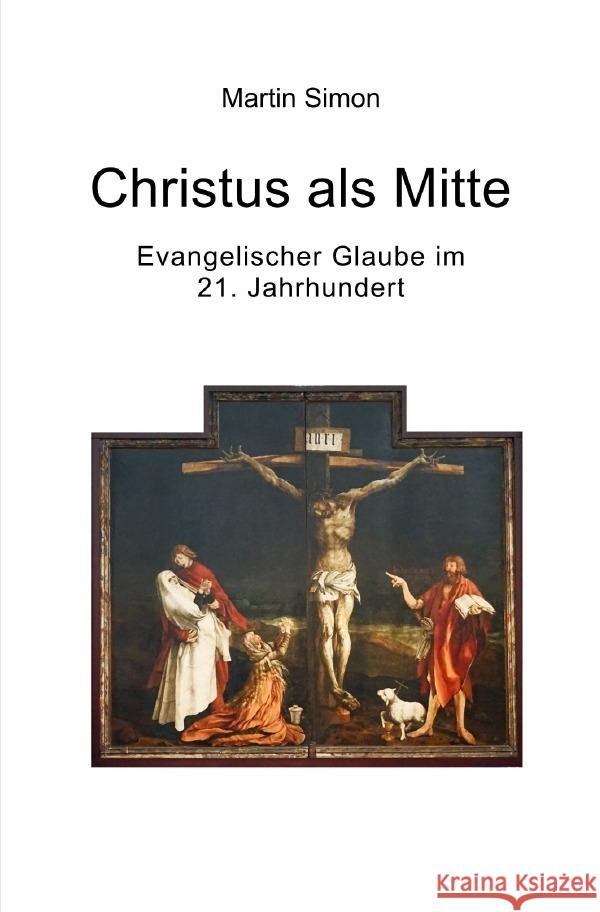 Christus als Mitte - Evangelischer Glaube im 21. Jahrhundert Simon, Martin 9783754168387 epubli - książka