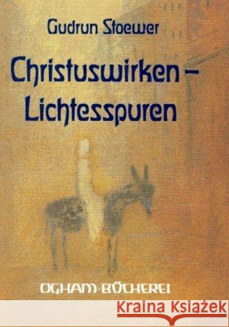 Christus-Wirken, Lichtesspuren : Christus in Kunst und Dichtung  9783723509494 Ogham Verlag - książka