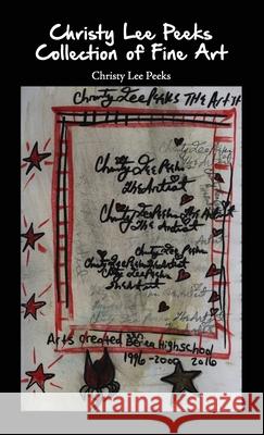 Christy Lee Peeks Collection of Fine Art Christy Lee Peeks 9781480983533 Rosedog Books - książka