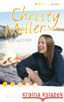 Christy Miller Collection, Vol 3 Robin Jones Gunn 9780593193037 Multnomah Books - książka