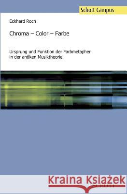 Chroma - Color - Farbe Roch, Eckhard 9783959830324 Schott Music Gmbh & Co. Kg / Schott Campus - książka