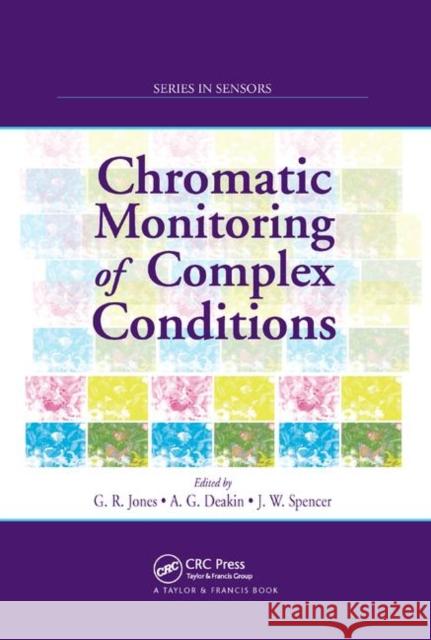 Chromatic Monitoring of Complex Conditions Gordon Rees Jones Anthony G. Deakin Joseph W. Spencer 9780367387518 CRC Press - książka