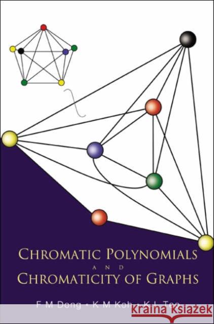 Chromatic Polynomials and Chromaticity of Graphs Dong, Fengming 9789812563170 World Scientific Publishing Company - książka