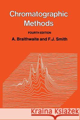 Chromatographic Methods A. Braithwaite 9789401083164 Springer - książka