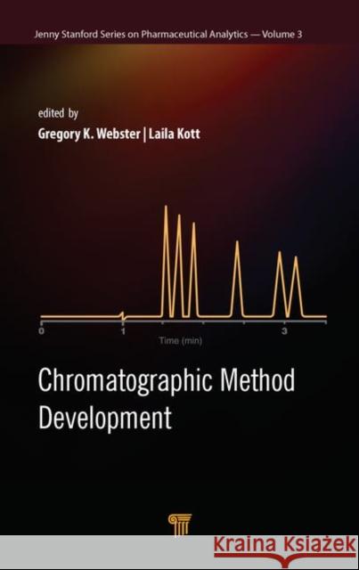 Chromatographic Methods Development Gary K. Webster Laila Knott 9789814800532 Pan Stanford Publishing - książka