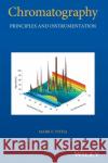 Chromatography: Principles and Instrumentation Vitha, Mark F. 9781119270881 Wiley