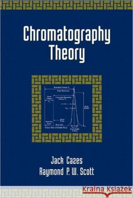 Chromatography Theory Jack Cazes Raymond P. W. Scott Cazes Cazes 9780824707781 CRC - książka