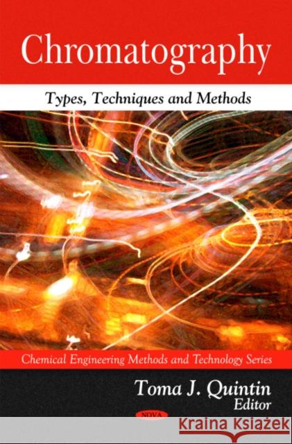 Chromatography: Types, Techniques & Methods Toma J Quintin 9781608763160 Nova Science Publishers Inc - książka