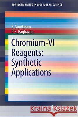 Chromium -VI  Reagents: Synthetic Applications S. Sundaram, P.S. Raghavan 9783642208164 Springer-Verlag Berlin and Heidelberg GmbH &  - książka