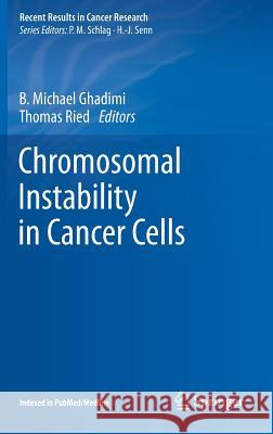 Chromosomal Instability in Cancer Cells B. Michael Ghadimi Thomas Ried 9783319202907 Springer - książka