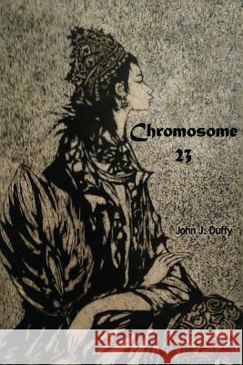 Chromosome 23 John J. Duffy 9781490933894 Createspace - książka